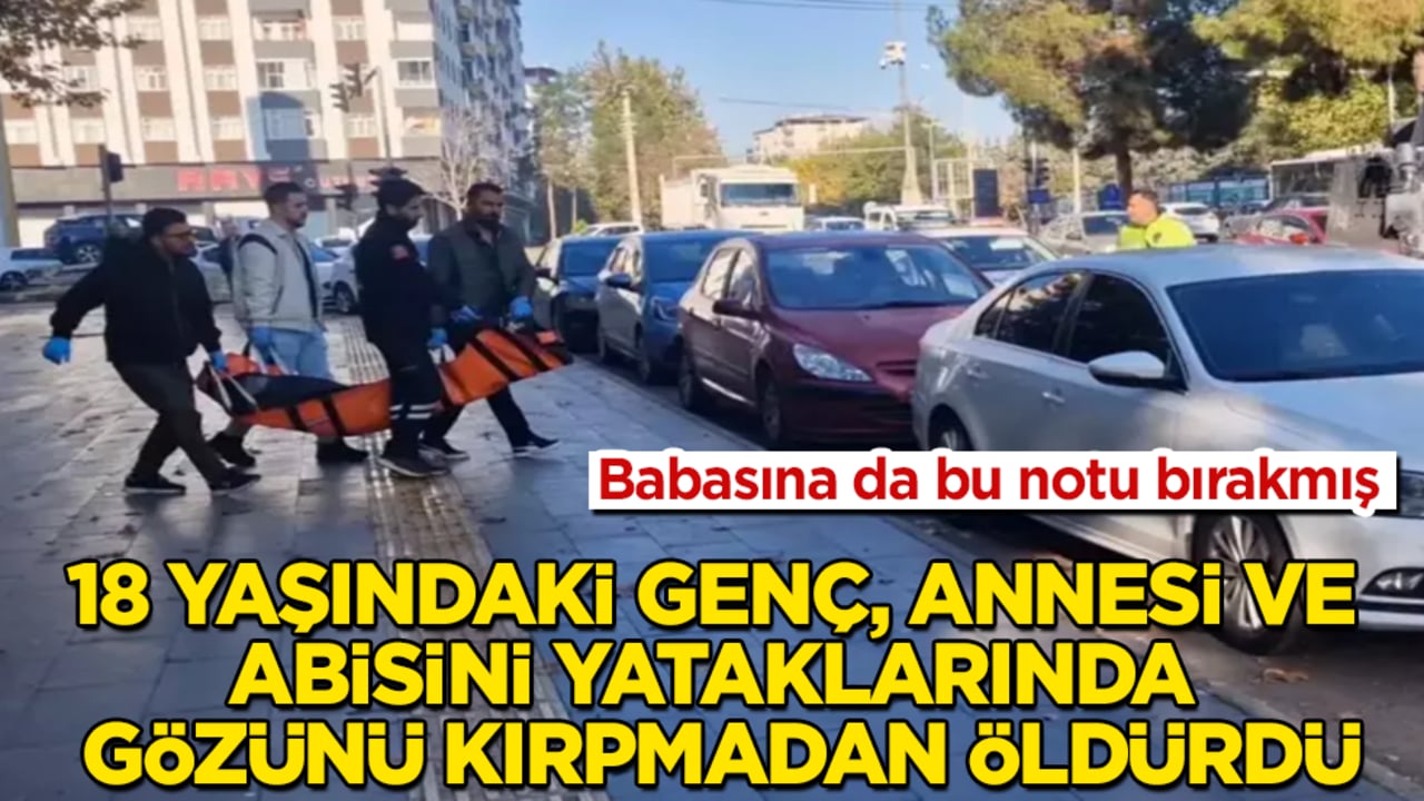 18 yaşındaki genç, annesi ve abisini yataklarında gözünü kırpmadan öldürdü! Babasına da bu notu bırakmış