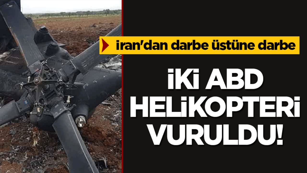 İki ABD helikopteri vuruldu! İran'dan darbe üstüne darbe