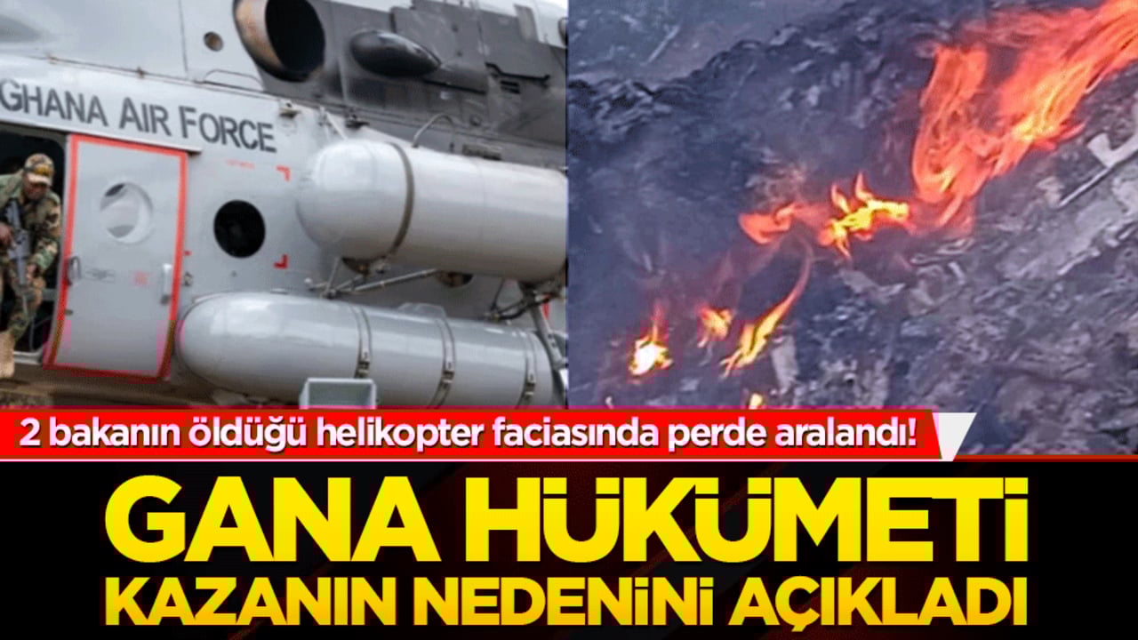 2 bakanın öldüğü helikopter faciasında perde aralandı! Gana hükümeti kazanın nedenini açıkladı