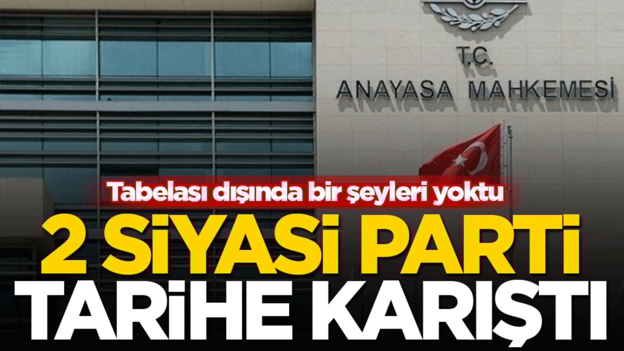 2 siyasi parti tarihe karıştı: Tabelası dışında bir şeyleri yoktu