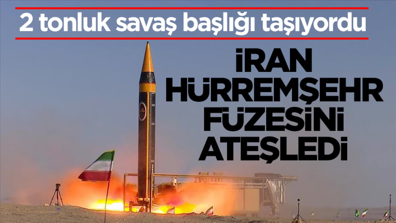 2 tonluk savaş başlığı taşıyordu! İran, Hürremşehr füzesini ateşlediğini duyurdu
