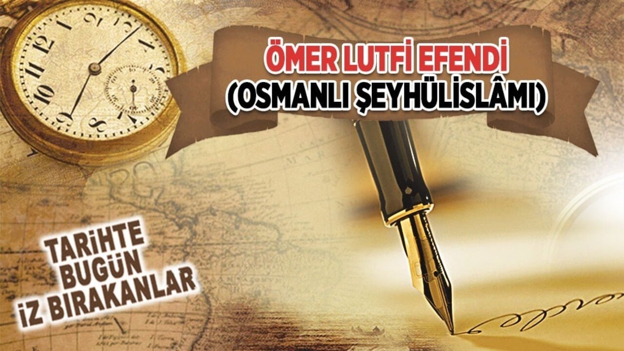 20 Nisan 1897: Ömer Lutfi Efendi'nin vefatı (Osmanlı Şeyhülislâmı)