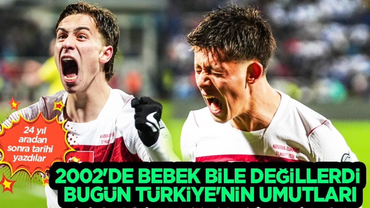 2002'de bebek bile değillerdi: Bugün Türkiye'nin umutları! Arda'sı, Kenan'ı, Semih'i...