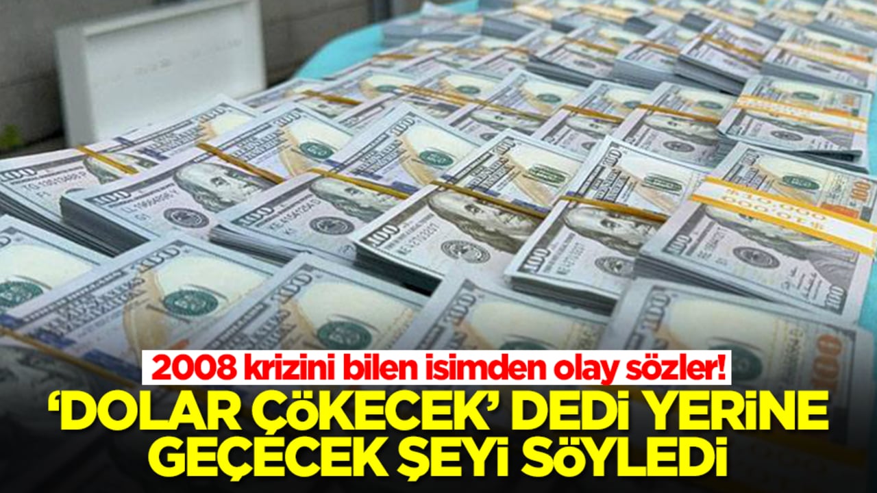 2008 krizini bilen isimden olay sözler! 'Dolar çökecek' dedi, yerine geçecek şeyi söyledi 