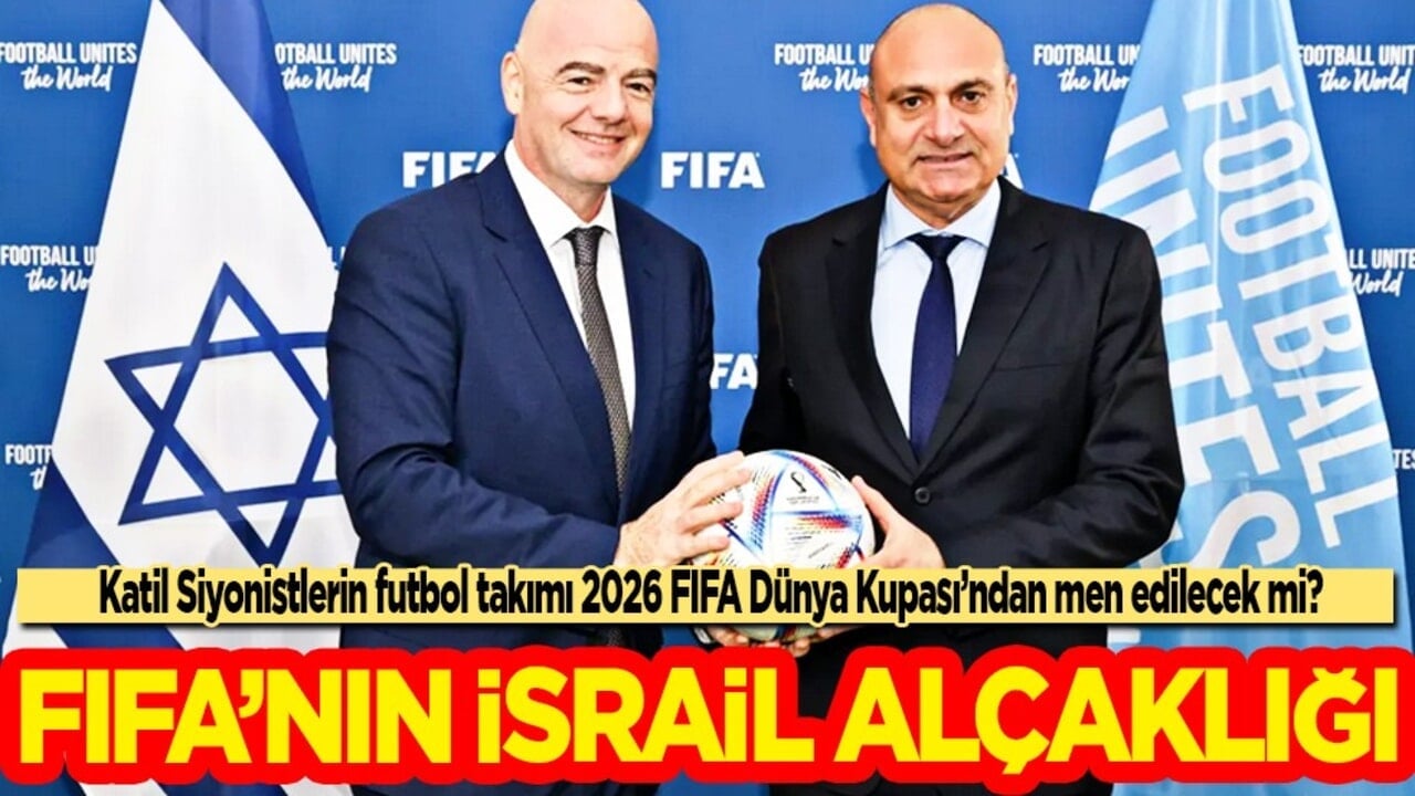 2026 Dünya Kupası'ndan men edilecek mi Katil sürüsü: Sporun siyasal sınırları: FIFA’nın İsrail sınavı