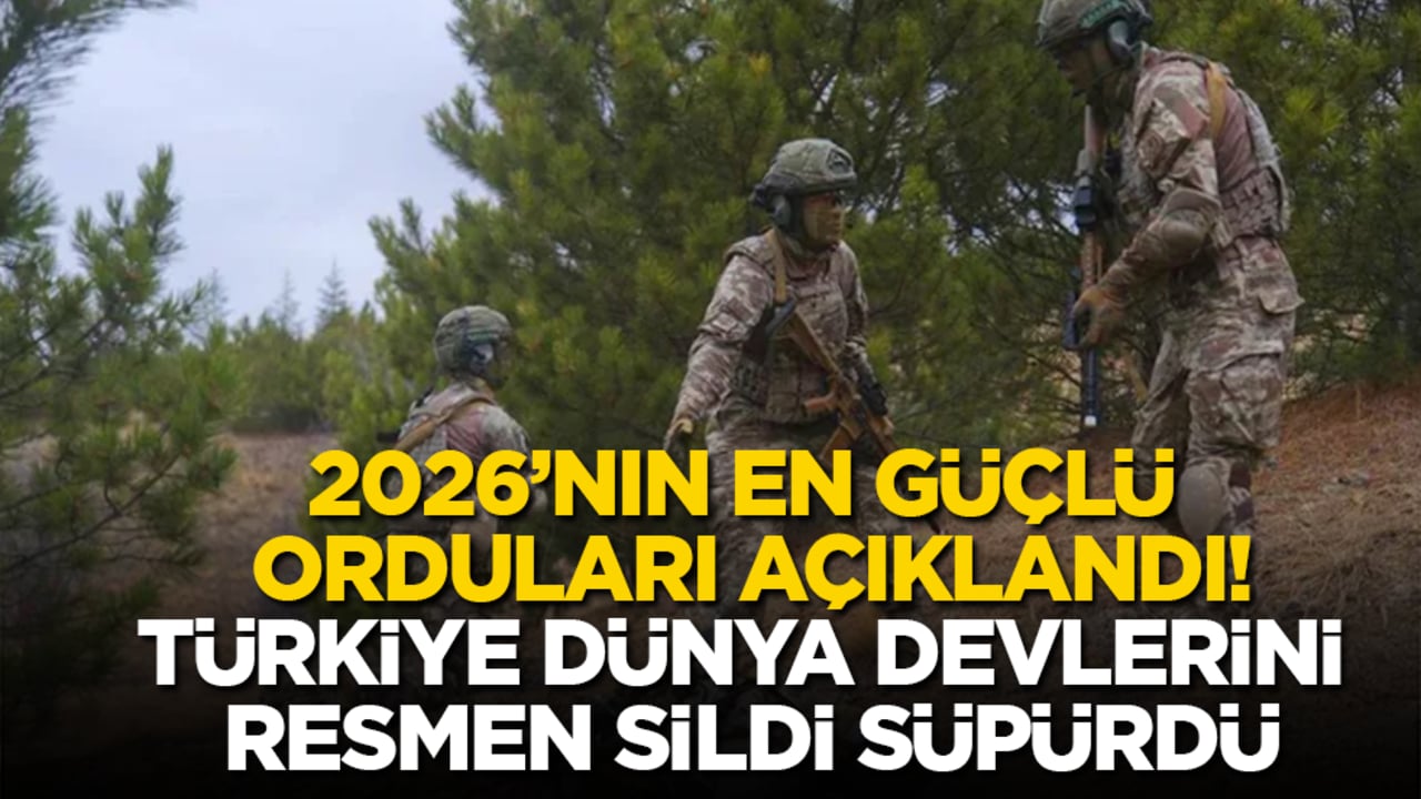 2026’nın en güçlü orduları açıklandı, Türkiye dünya devlerini resmen sildi süpürdü