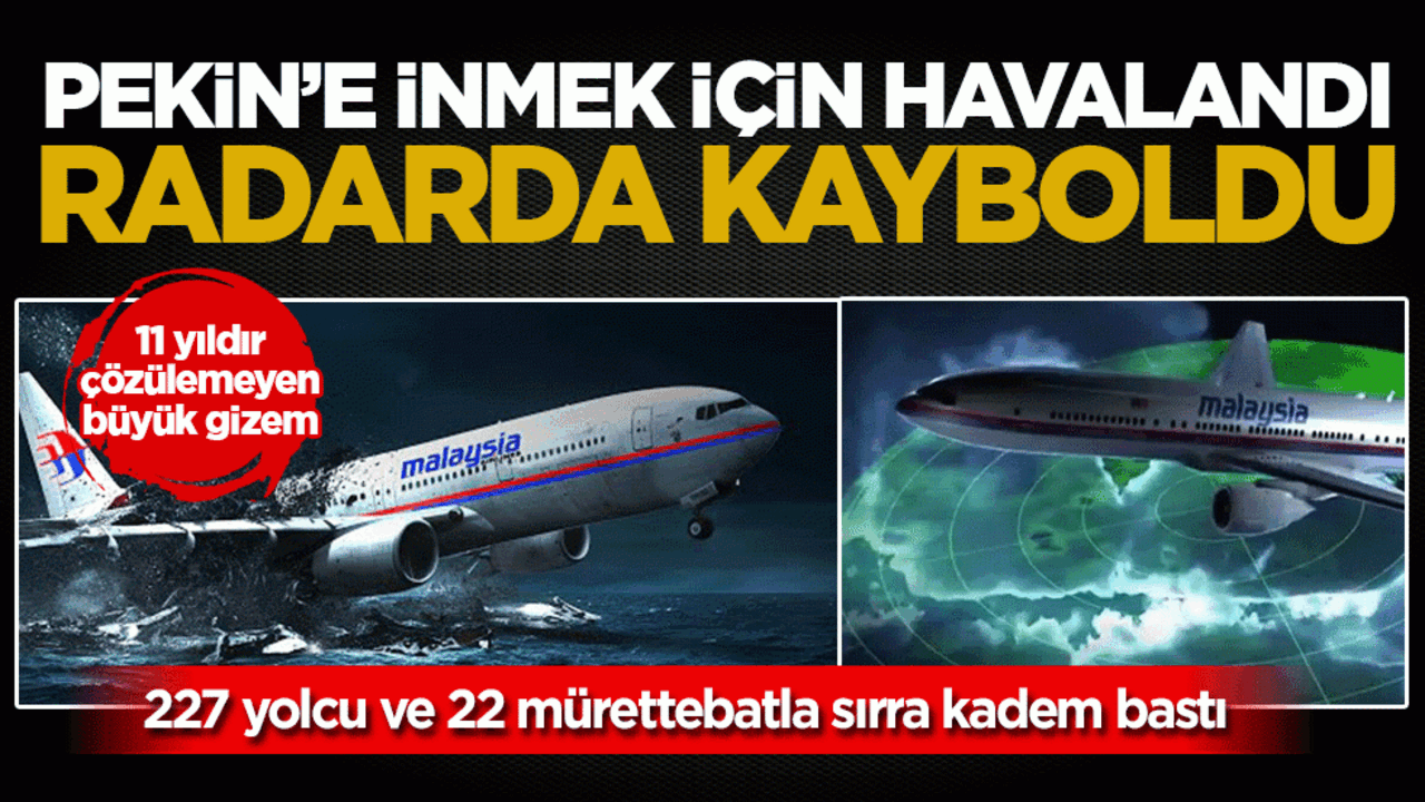 227 yolcu ve 12 mürettebatla havalandı… Bir daha bulunamadı! Kaybolan Uçak MH370, 11 yıl sonra yeniden gündemde