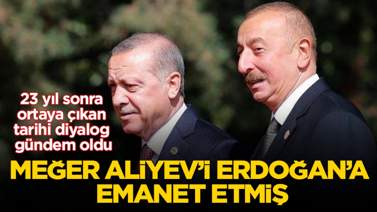 23 yıl sonra ortaya çıkan tarihi diyalog gündem oldu! Meğer Aliyev’i Erdoğan’a emanet etmiş
