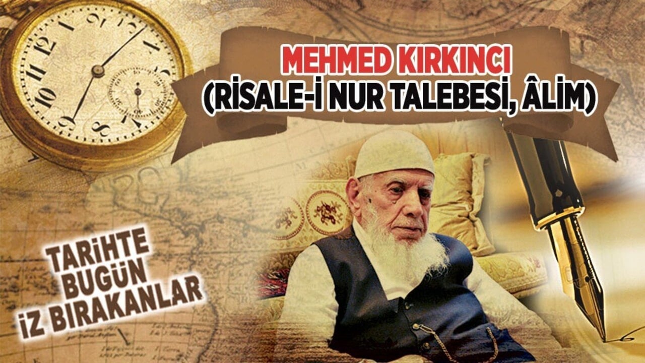 24 Şubat 2016: Mehmed Kırkıncı'nın vefatı (Risale-i Nur Talebesi, Âlim)