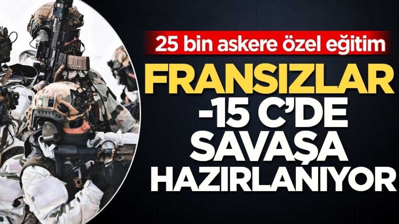 25 bin askere özel eğitim! Fransızlar -15 C’de savaşa hazırlanıyor