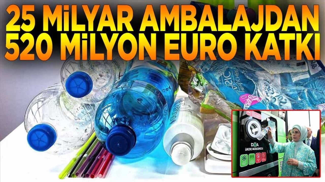 25 milyar ambalajdan 520 milyon euro katkı