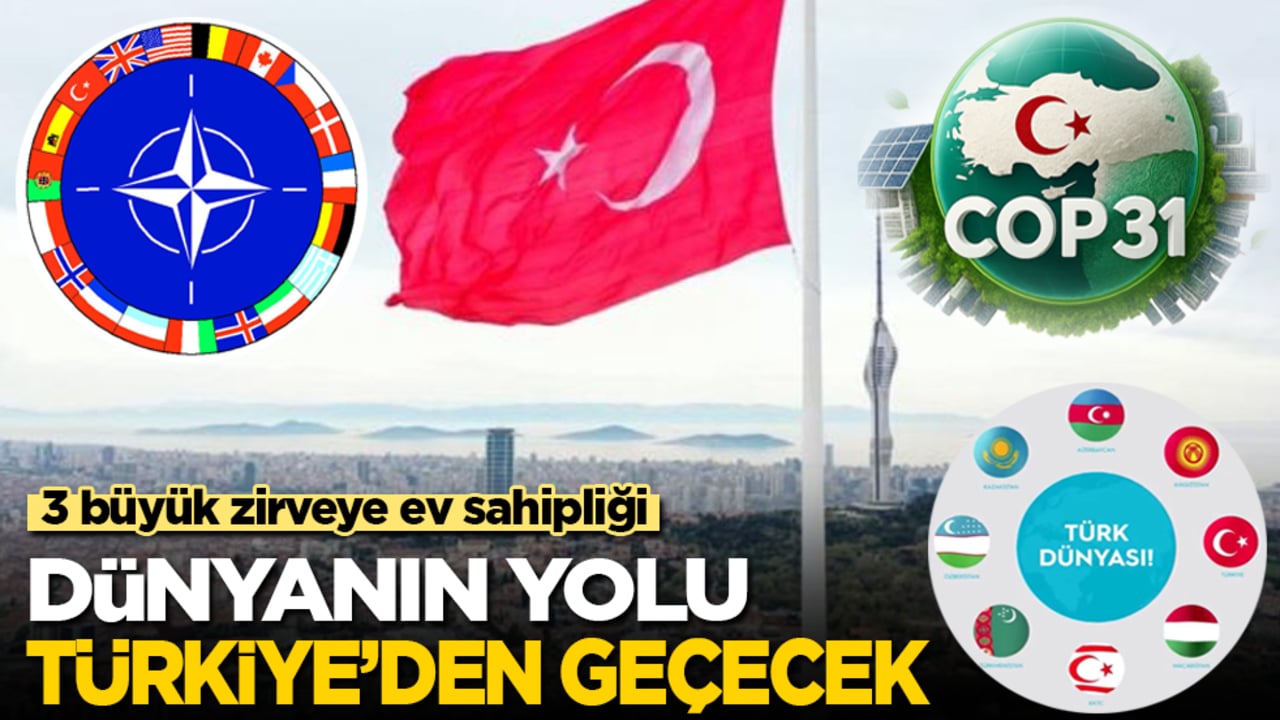 3 büyük zirveye ev sahipliği... Dünyanın yolu Türkiye'den geçecek