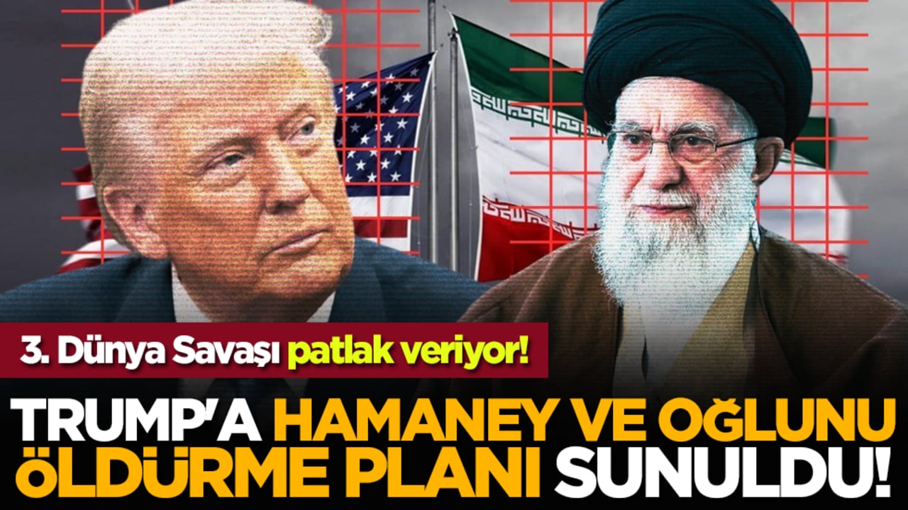3. Dünya Savaşı patlak veriyor! Trump'a Hamaney ve oğlunu öldürme planı sunuldu!