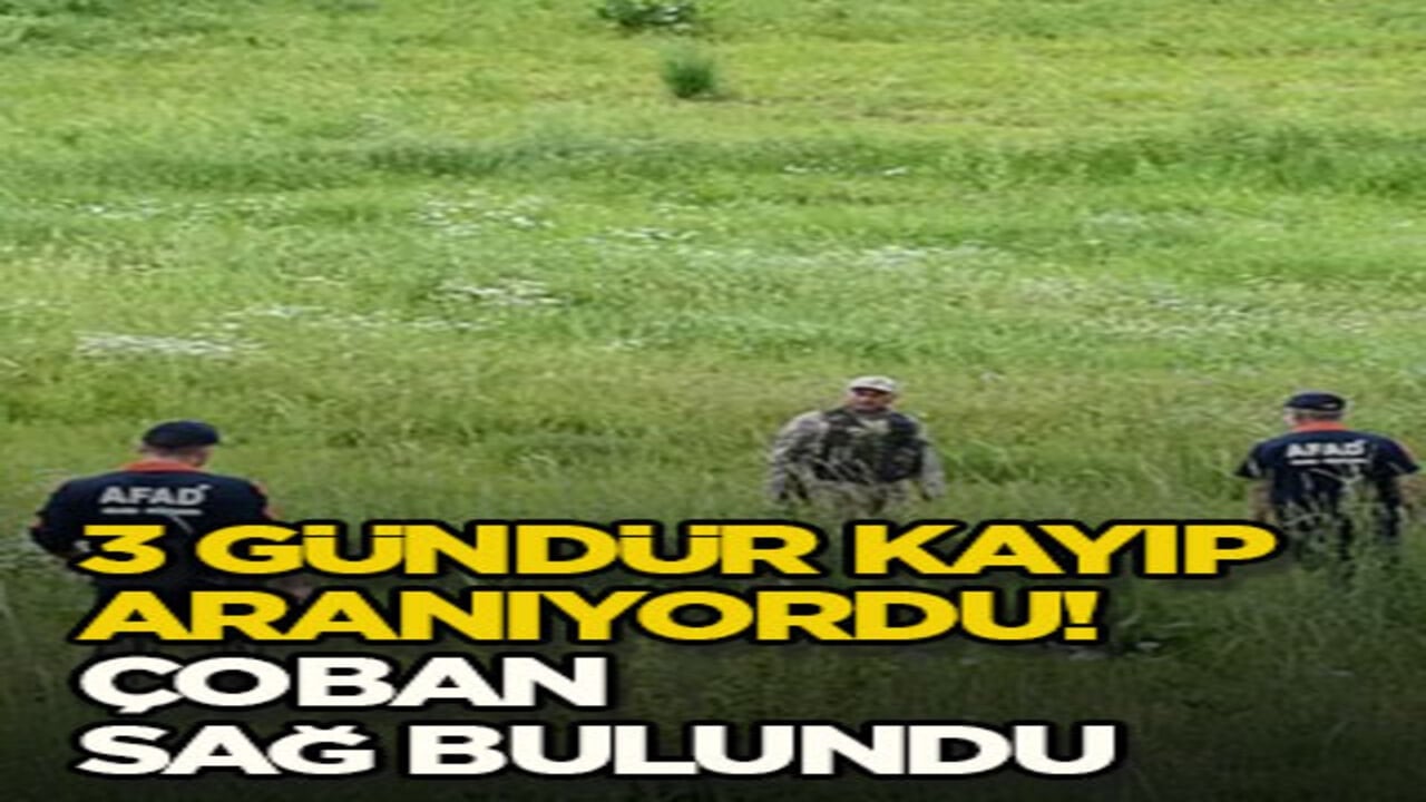 3 gündür kayıp aranıyordu! Çoban sağ bulundu