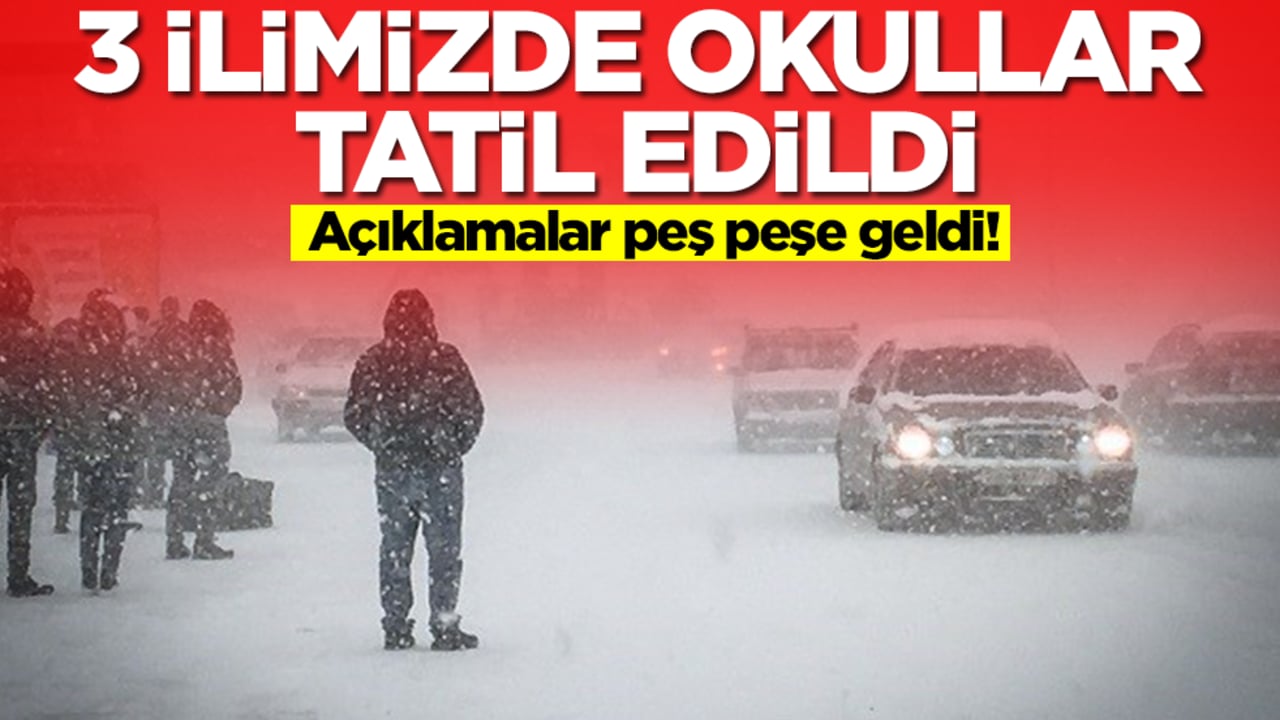 3 ilde okullar tatil edildi
