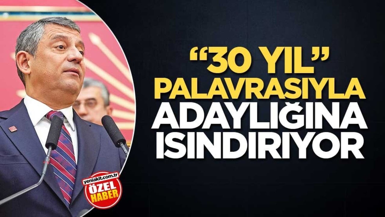 "30 yıl" palavrasıyla adaylığına ısındırıyor