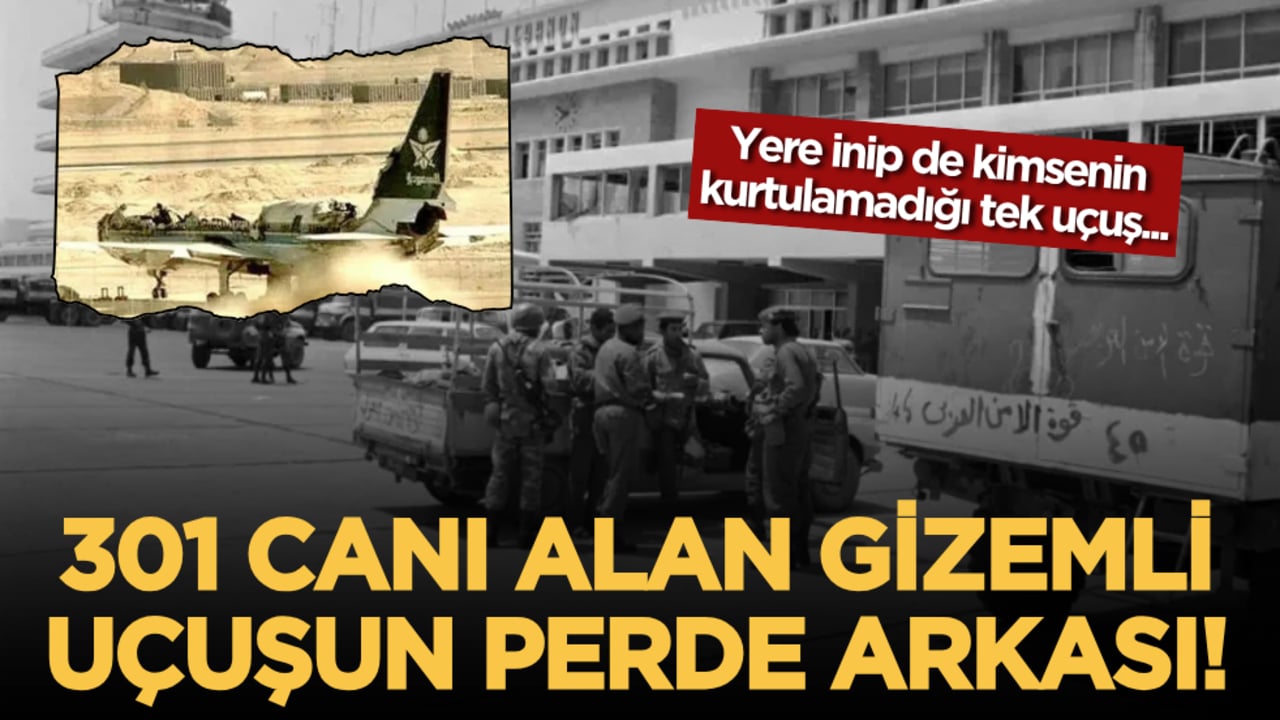 301 canı alan gizemli uçuşun perde arkası
