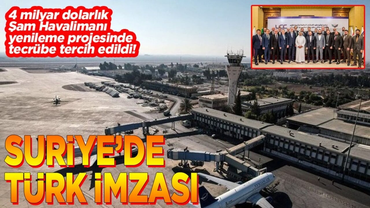 4 milyar dolarlık Şam Havalimanı yenileme projesinde tecrübe tercih edildi Suriye'de Türk imzası