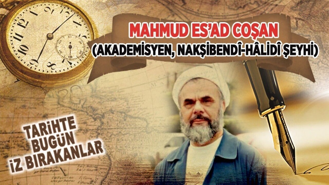 4 Şubat 2001: Mahmud Es’ad Coşan'ın vefatı (Akademisyen, Nakşibendî-Hâlidî Şeyhi)
