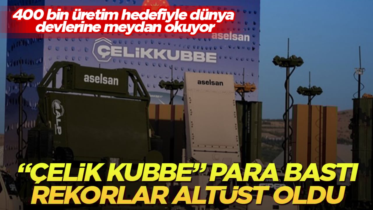 400 bin üretim hedefiyle dünya devlerine meydan okuyor! Türkiye’nin "Çelik Kubbe"si para bastı, ihracat rekorları altüst oldu
