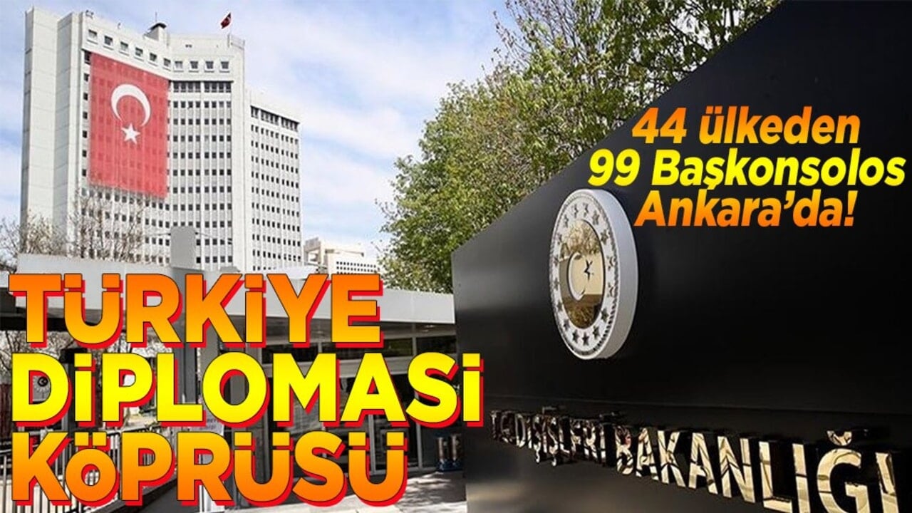44 ülkeden 99 Başkonsolos Ankara’da! Türkiye diplomasi köprüsü
