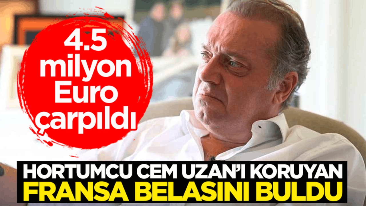 4.5 milyon Euro çarpıldı! Hortumcu Cem Uzan’ı koruyan Fransa belasını buldu