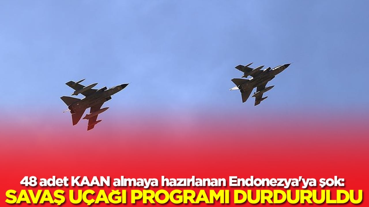 48 adet KAAN almaya hazırlanan Endonezya'ya şok: Savaş uçağı programı durduruldu