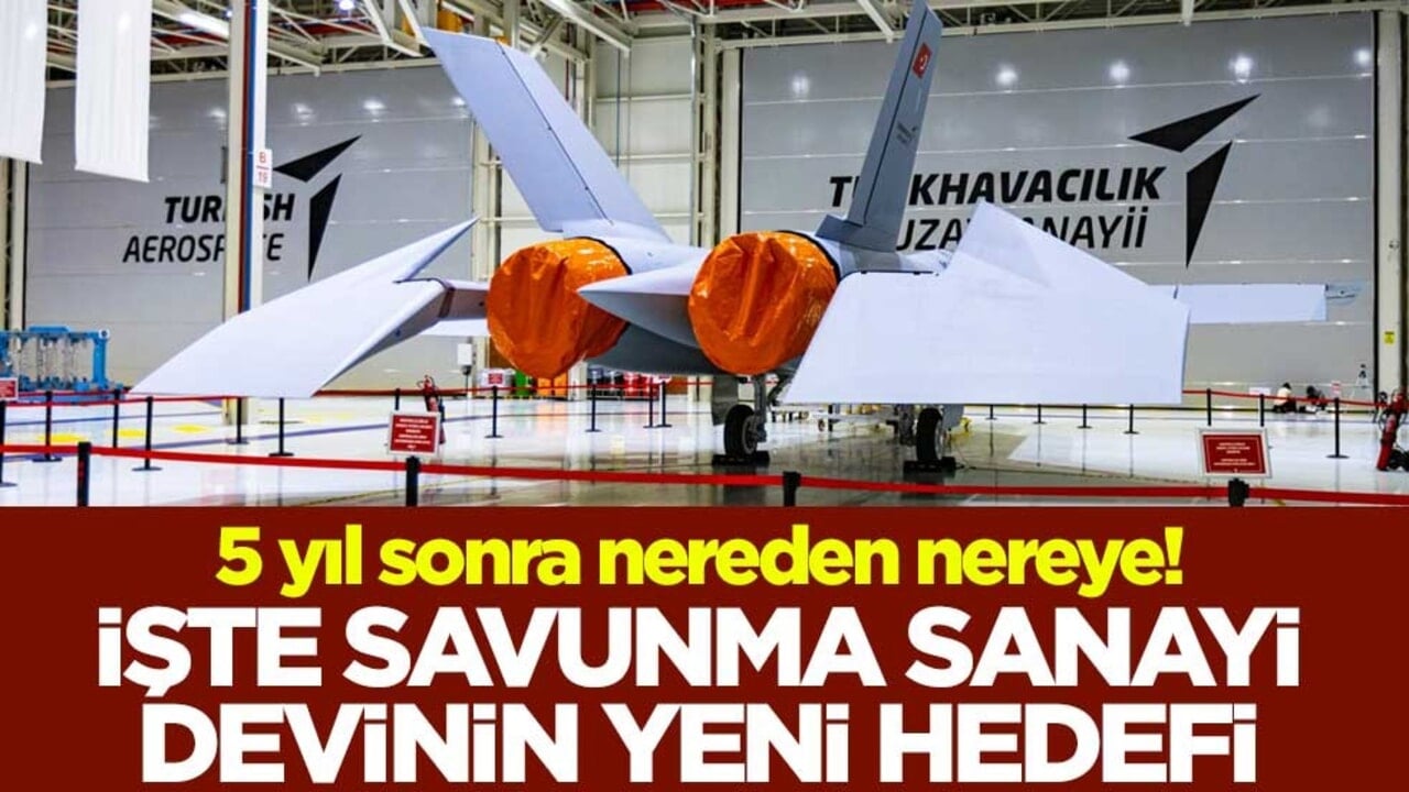 5 yıl sonra nereden nereye! İşte Savunma Sanayi devinin yeni hedefi