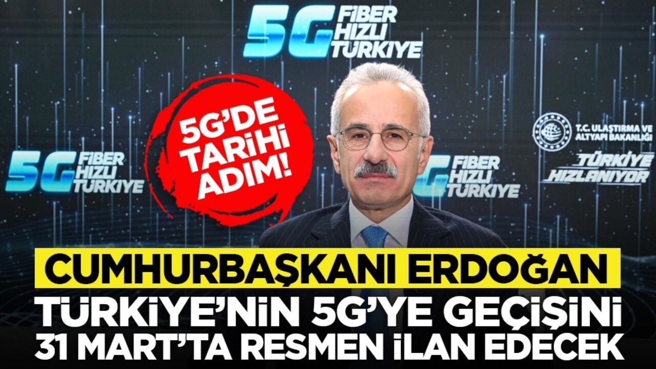 5G’de tarihi adım! Cumhurbaşkanı Erdoğan, Türkiye’nin 5G’ye geçişini 31 Mart’ta resmen ilan edecek