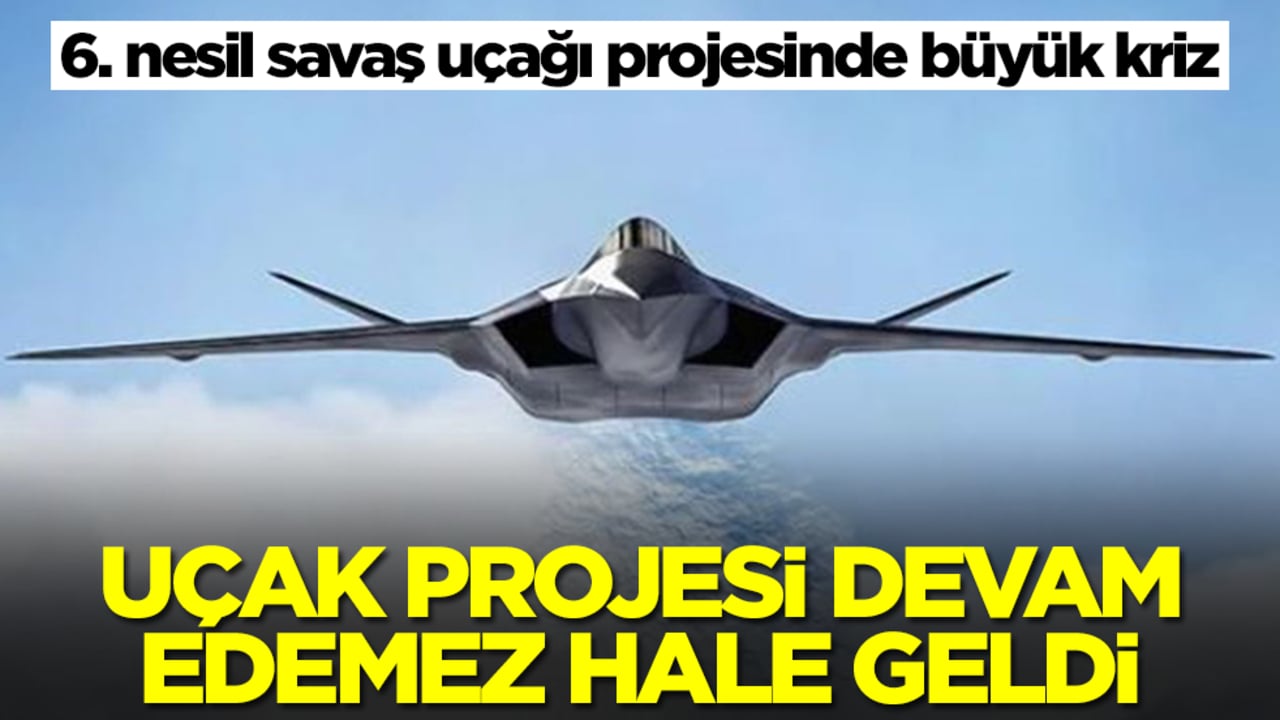 6. nesil savaş uçağı projesinde büyük kriz: Proje devam edemez hale geldi