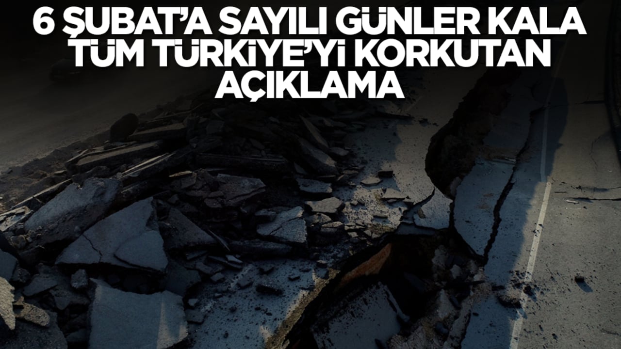 6 Şubat'a sayılı günler kala tüm Türkiye'yi korkutan açıklama