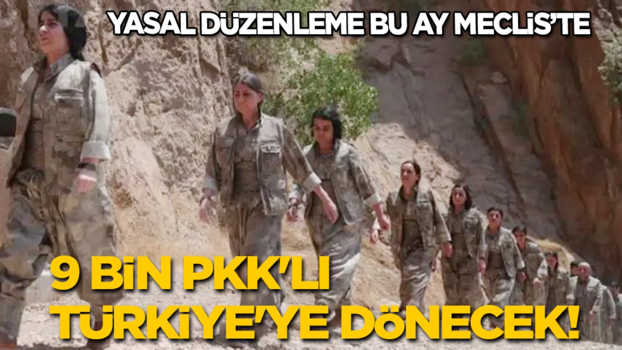 9 bin PKK'lı Türkiye'ye dönecek