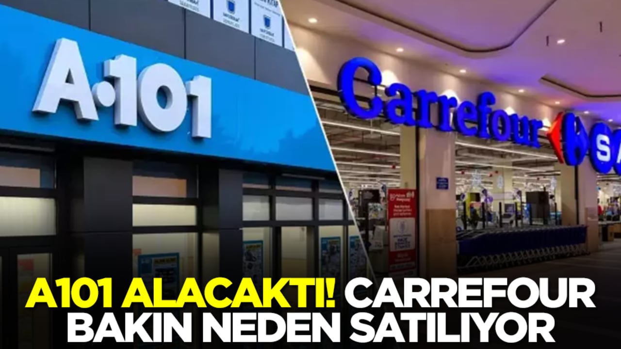 A101 satın alacaktı: CarrefourSA bakın neden satılıyormuş