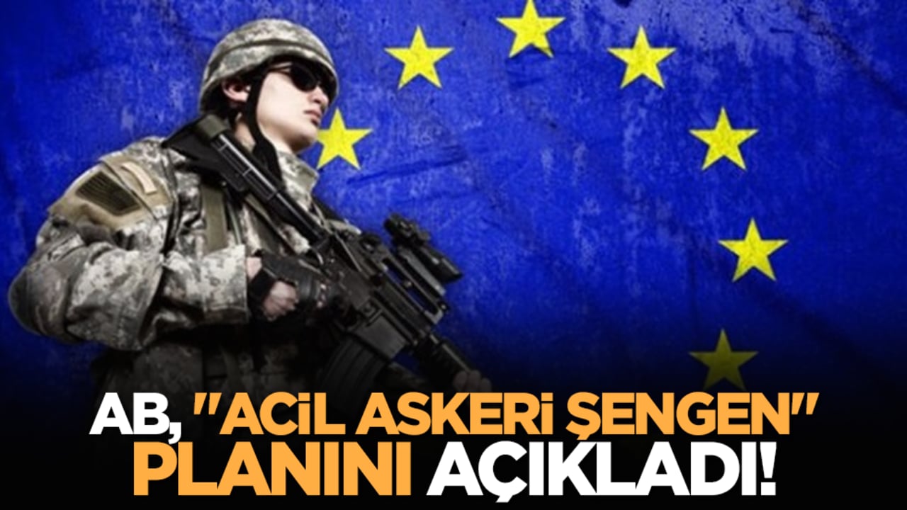 AB, "Acil Askeri Şengen" planını açıkladı!