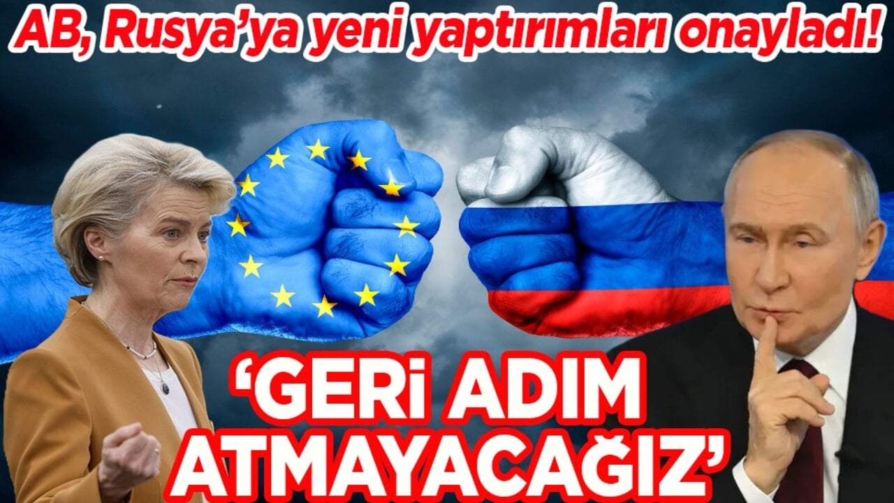 AB Rusya’ya yeni yaptırımları onayladı! ‘Geri adım atmayacağız’