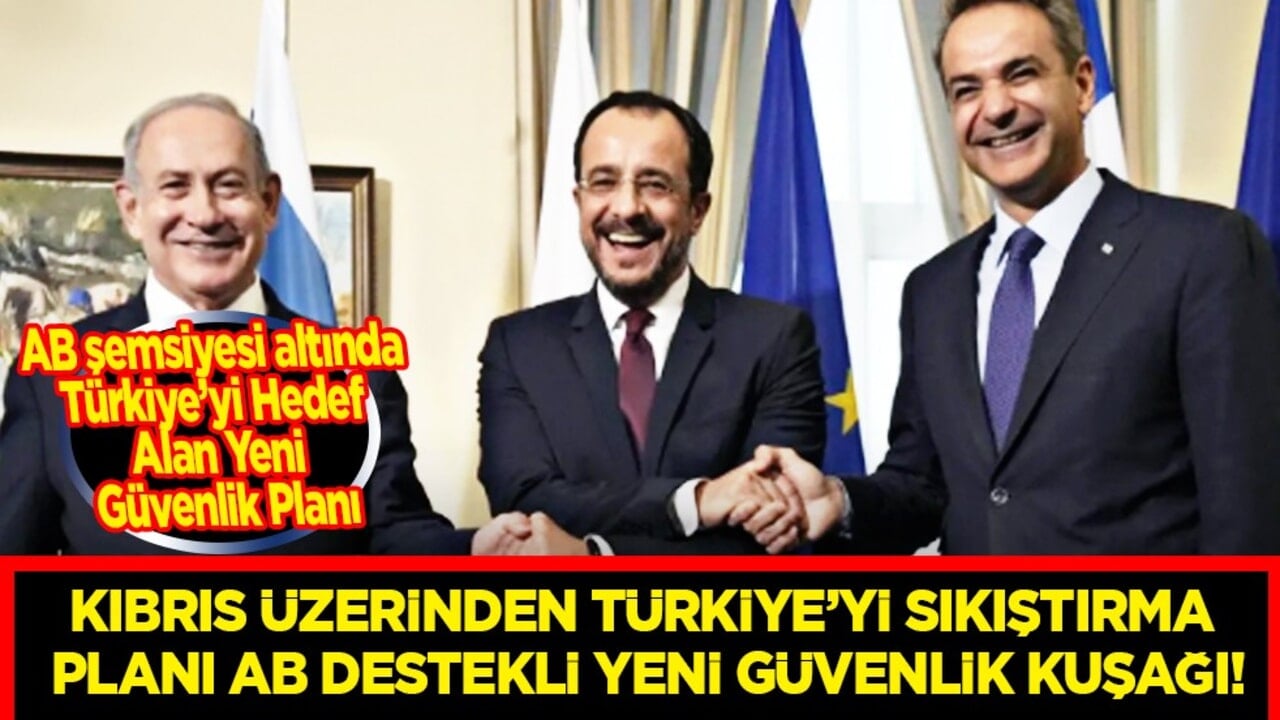 AB Şemsiyesi Altında Türkiye’yi Hedef Alan Yeni Güvenlik Planı: Kıbrıs Üzerinden Türkiye’yi Sıkıştırma...