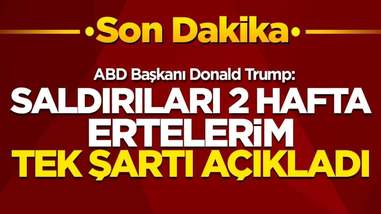 ABD Başkanı Donald Trump: Saldırı 2 hafta ertelenebilir