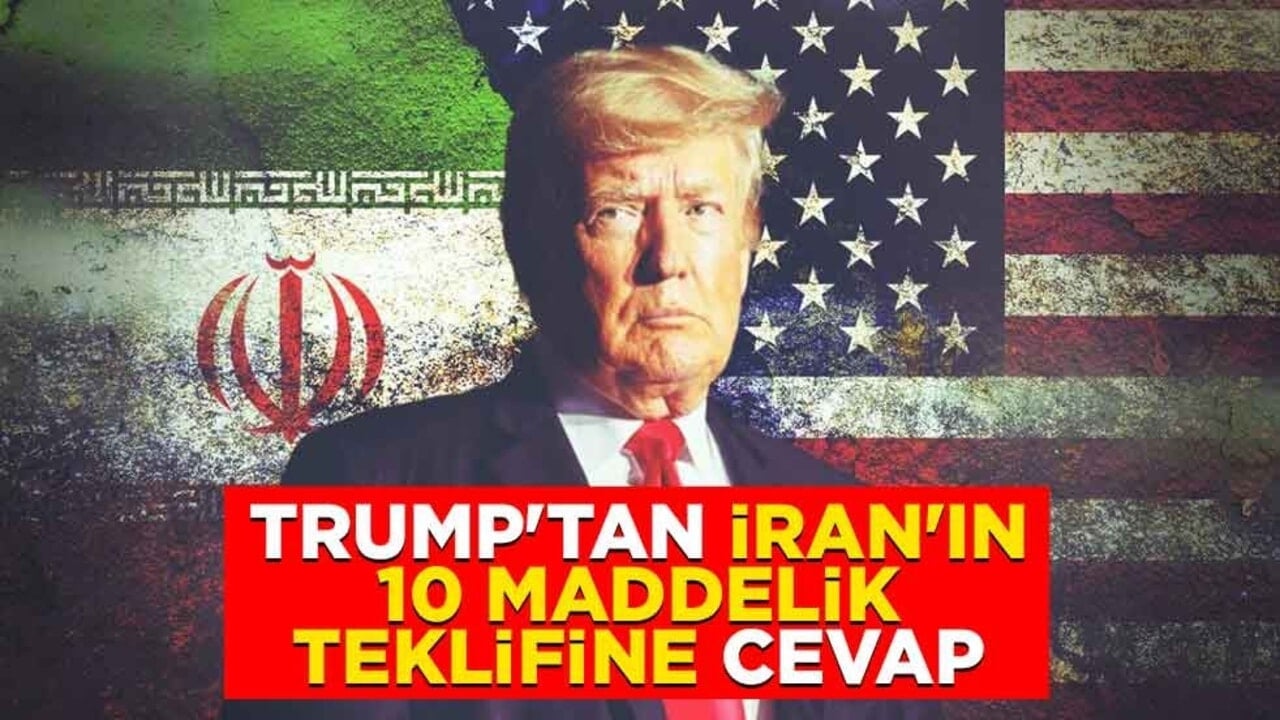 ABD Başkanı Donald Trump'tan İran'ın 10 maddelik teklifine cevap