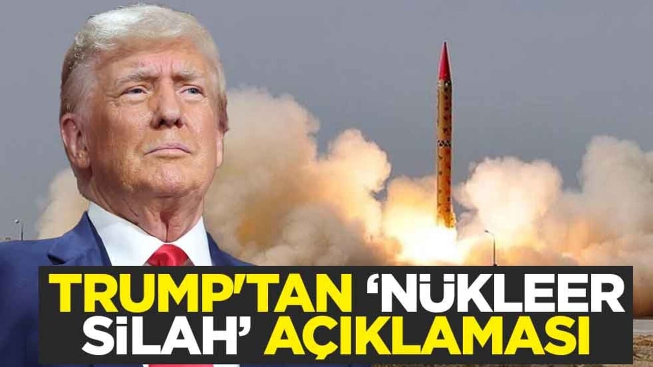 ABD Başkanı Trump'tan "nükleer silah" açıklaması