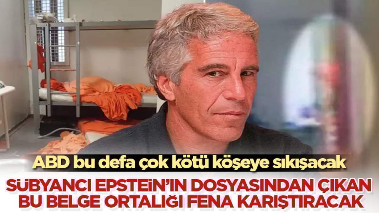 ABD bu defa çok kötü köşeye sıkışacak! Sübyancı Epstein’ın dosyasından çıkan bu belge ortalığı fena karıştıracak