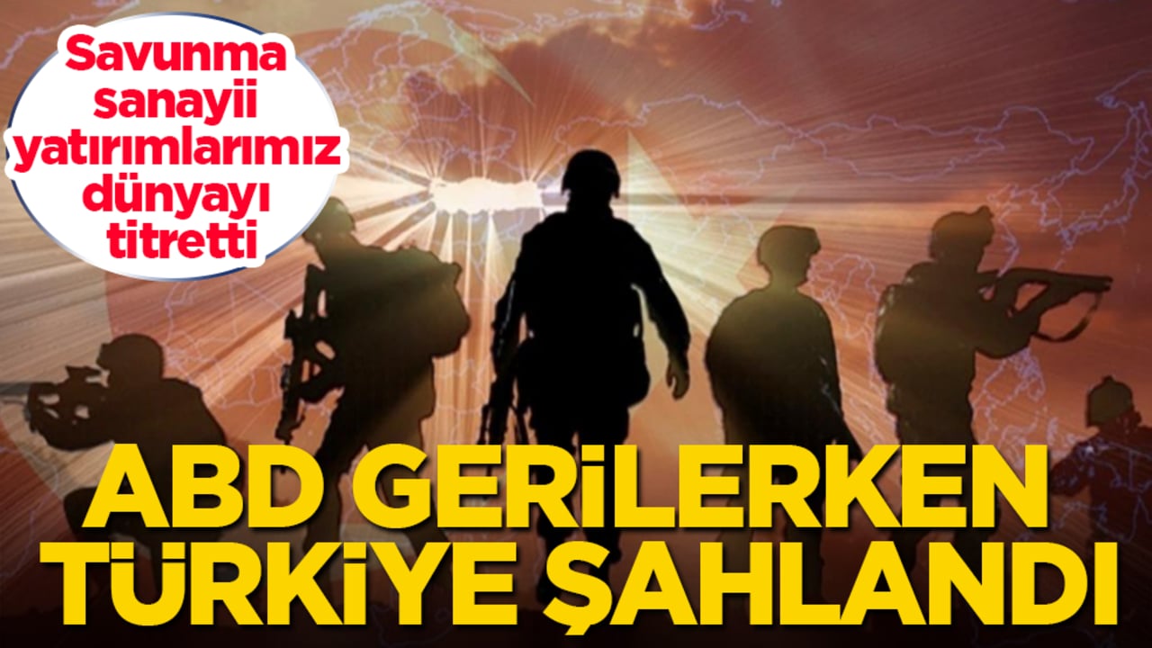 ABD gerilerken Türkiye şahlandı! Savunma sanayii yatırımlarımız dünyayı titretti