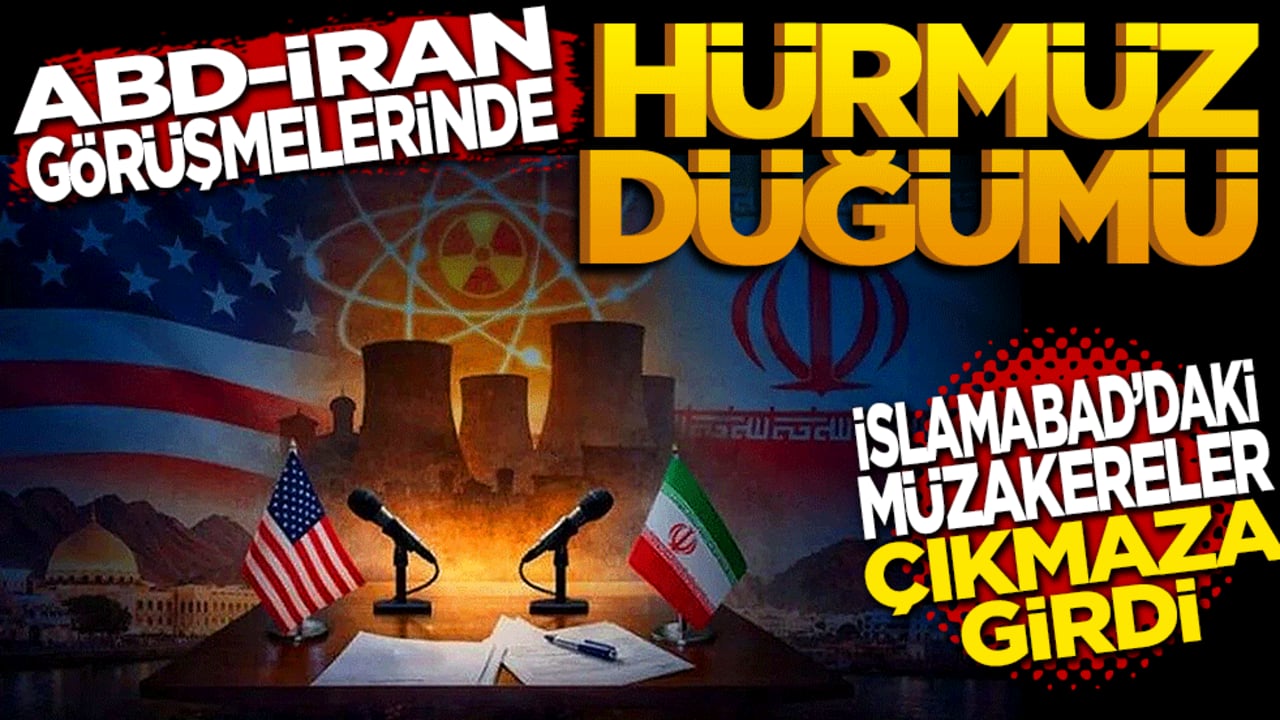 ABD-İran görüşmelerinde Hürmüz düğümü: İslamabad'daki müzakereler çıkmaza girdi
