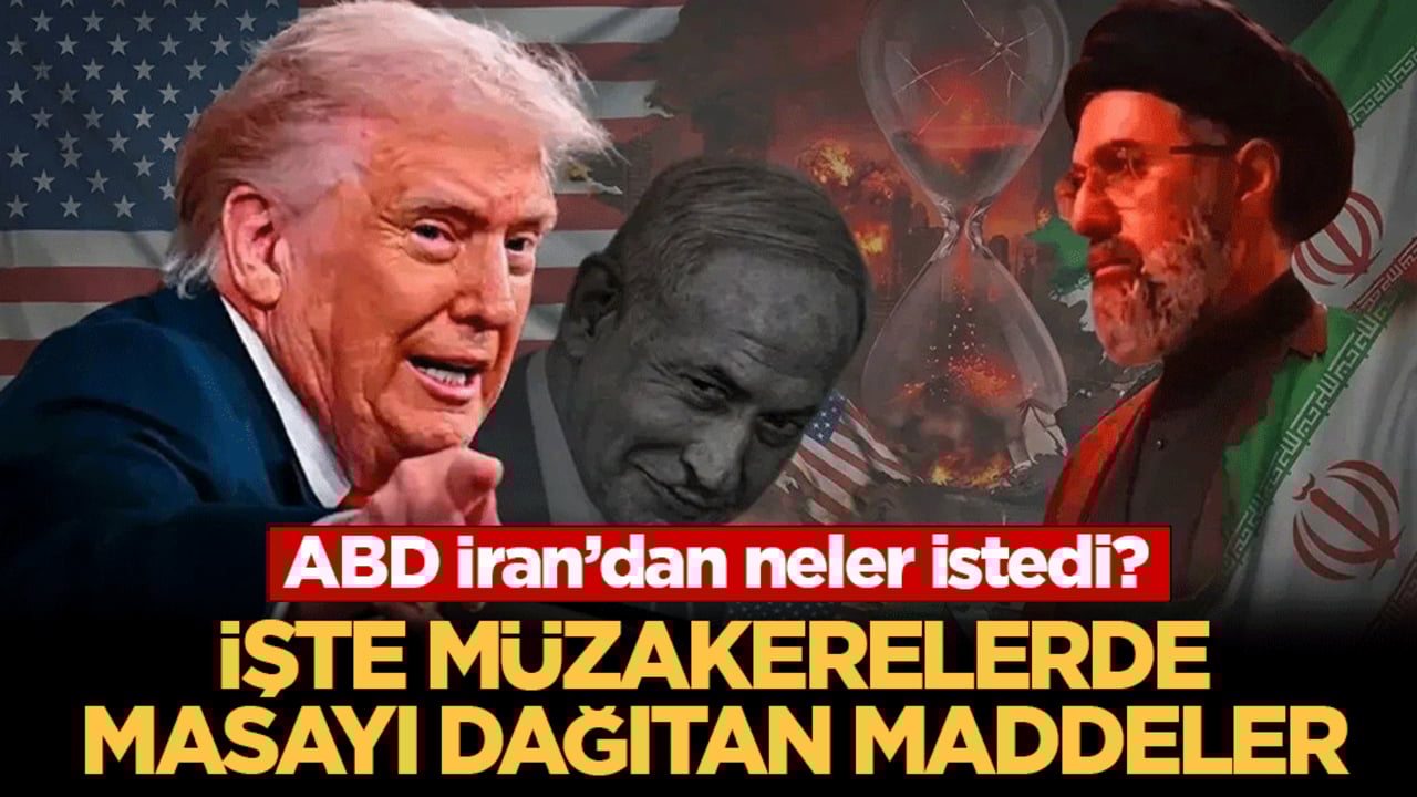 ABD, İran’dan neler istedi? İşte müzakerelerde masayı dağıtan maddeler