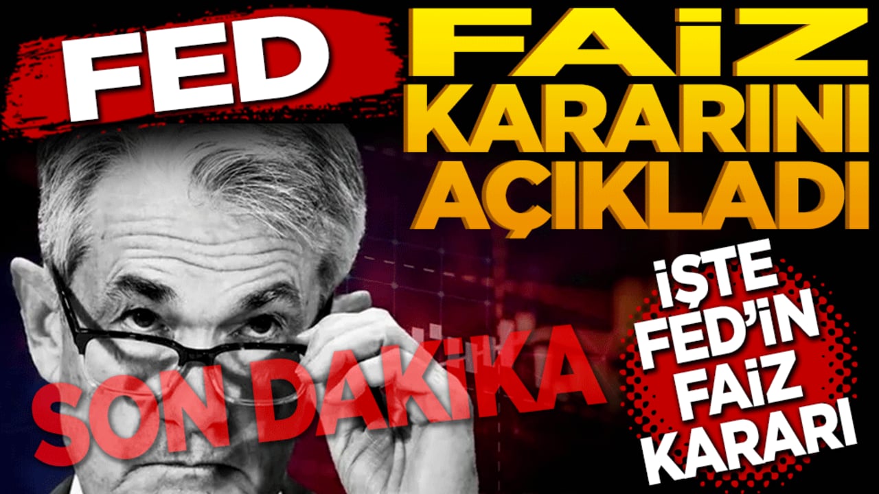 ABD Merkez Bankası (Fed), küresel piyasaların merakla beklediği faiz kararını açıkladı. İşte Fed'in faiz kararı...