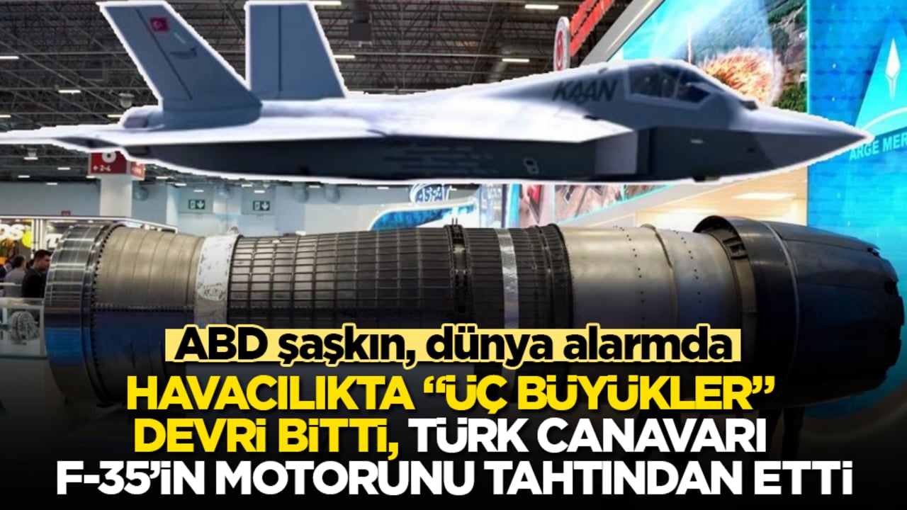 ABD şaşkın, dünya alarmda: Havacılıkta "üç büyükler" devri bitti, Türk canavarı, F-35’in motorunu tahtından etti