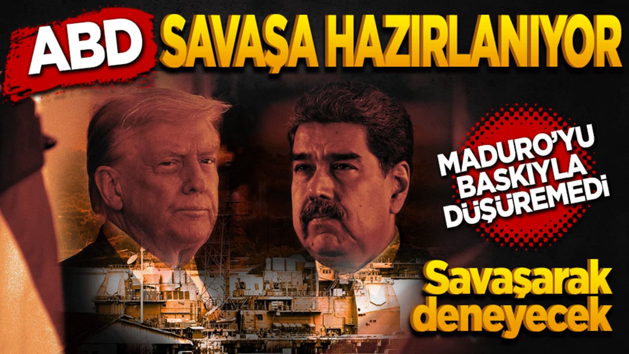 ABD savaş hazırlığında! Maduro’yu baskı ile düşüremedi