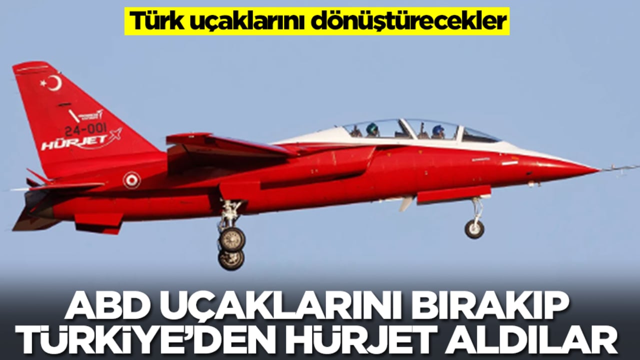 ABD uçaklarını bırakıp Türkiye'den Hürjet aldılar: Türk uçaklarını dönüştürecekler