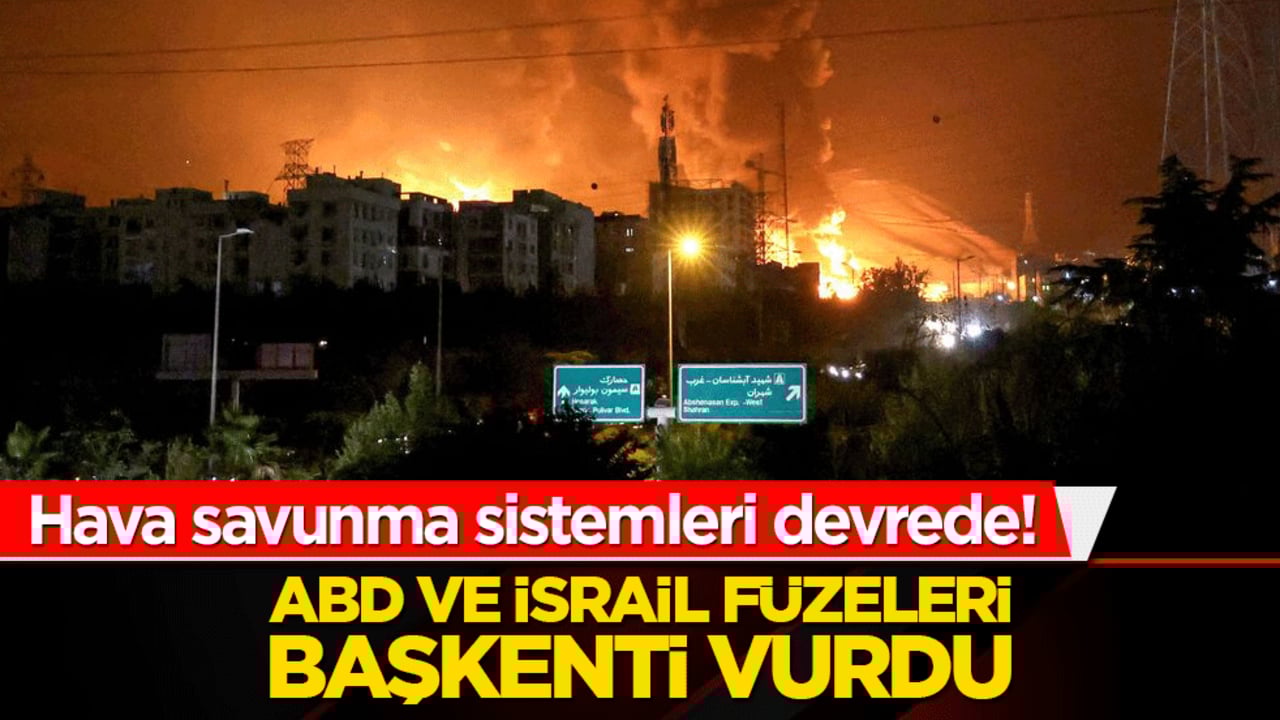 ABD ve İsrail füzeleri başkenti vurdu: Hava savunma sistemleri devrede!