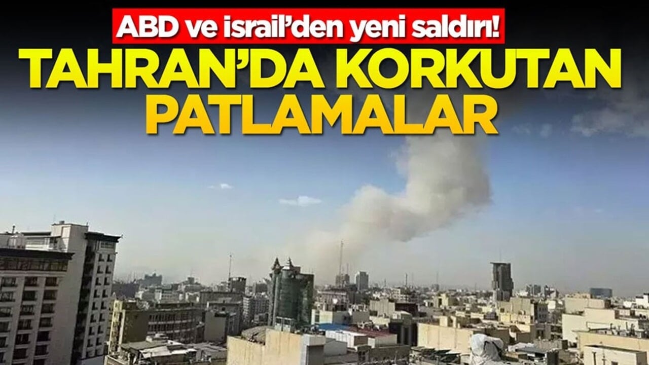 ABD ve İsrail’den yeni saldırı! Tahran'da korkutan patlamalar
