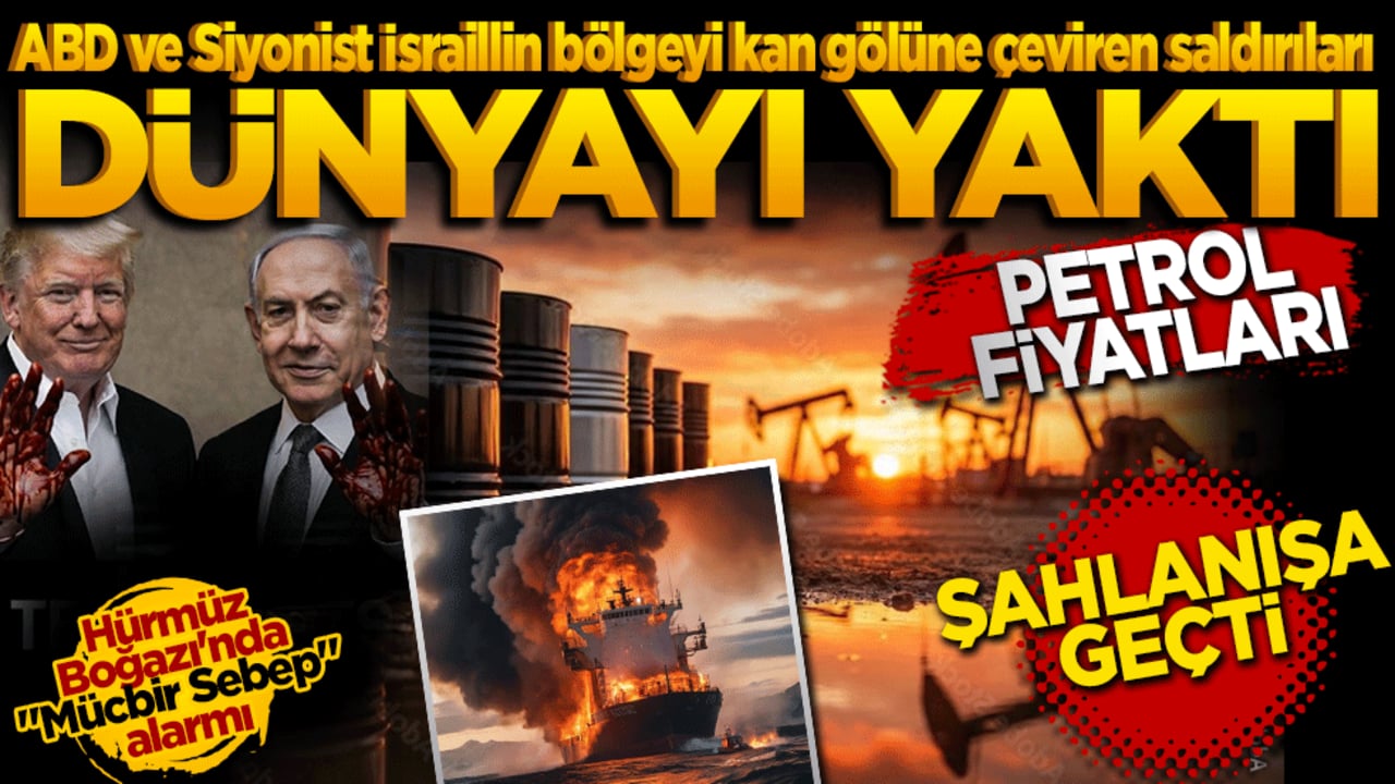 ABD ve Siyonist İsraillin bölgeyi kan gölüne çeviren saldırıları dünyayı yaktı: Petrol fiyatları şahlanışa geçti!